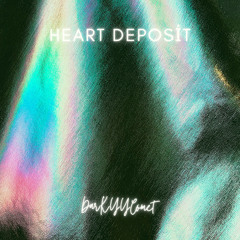 DarKYYComet - Heart Deposit (Free Download)