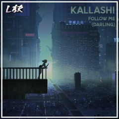 kallashi! - follow me (DARLING)