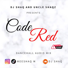 Code Red Dancehall Live Audio Mix | Mixed By @DJSHAQ Hosted By @UNCLESHAQZ