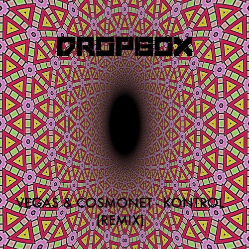 Vegas & Cosmonet - Kontrol (DROPB0X REMIX)