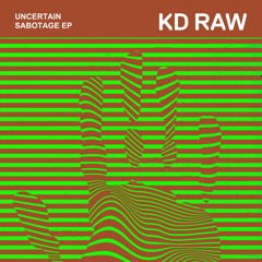 Uncertain - Confuse (Original Mix) - KD RAW 075