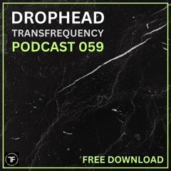 TransFrequency Podcast 059 - Drophead (free download)