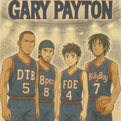 Gary Payton ft TroubleDa8pe, FoeBoiiiRjay, BillyBoyAce