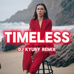 DJ KYUBY | THE WEEKND - TIMELESS REMIX.m4a