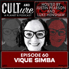 Cult & Culture Podcast Episode 60 feat. Vique Simba