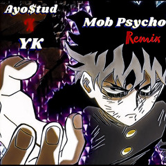 Mob Psycho (Remix) ft. YK