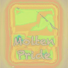 Molten pride