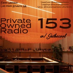 Private Owned Radio #153 w/ JSTBECOOL