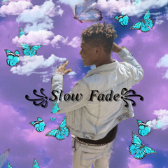 Slow Fade