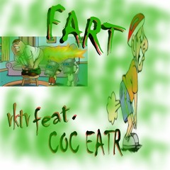 FART (FEAT. COC EATR [bagBoi / swagger69 / miep] ) (PROD. vktv)