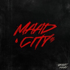 MAAD CITY (DEADLYFT REMIX)