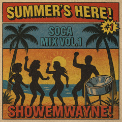 Summer’s Here: Soca Heat Vol. 1 [Carnival Warm-Up Mix]
