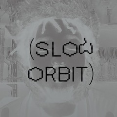 Slow Orbit