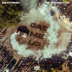 GetItIndy - Gas Me Up ft Kamaiyah