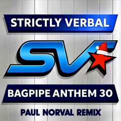 Strictly Verbal - Bagpipe Anthem (Paul Norval Remix)