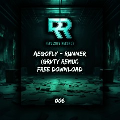 AEGOFLY - RUNNER (GRVTY REMIX VIP) (FREE DOWNLOAD) #006