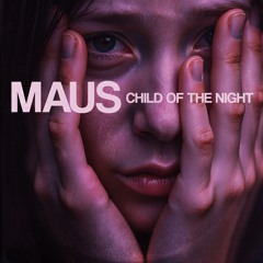 𝐌𝐀𝐔𝐒 : 𝘾𝙝𝙞𝙡𝙙 𝙤𝙛 𝙩𝙝𝙚 𝙉𝙞𝙜𝙝𝙩 (𝙺𝙽𝙰𝚁𝚉 ᶜᵒᵛᵉʳ)