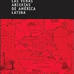 Las venas abiertas de América Latina (Spanish Edition) BY Eduardo Galeano (Author) *Online% Ful