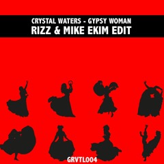 Crystal Waters - Gypsy Woman (RIZZ & Mike Ekim Edit) GRVTL004