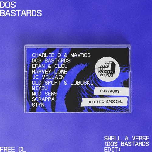 DOS BASTARDS - SHELL A VERSE (EDIT) (FREE DOWNLOADS) [OHSVA003]