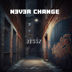 Neverchange (demo) - JTEEZ