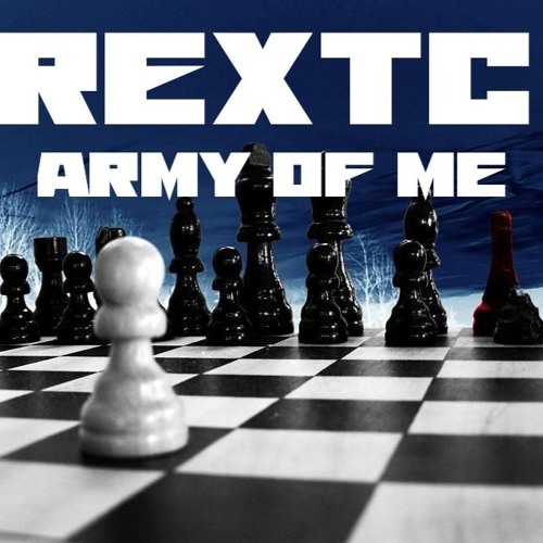 REXTC - Army Of Me -