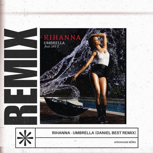 Stream Rihanna - Umbrella (Daniel Best Afro House Remix) *FILTERED