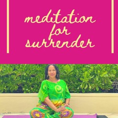 Meditation for Surrender (no music)