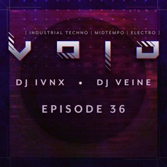 VOID: Dark Techno. Industrial Techno. EBM. Dark Club Music. | Episode 36