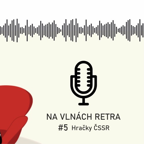 Stream episode Na vlnách retra - Hračky v ČSSR - #5 by Retro muzeum Brno  podcast | Listen online for free on SoundCloud