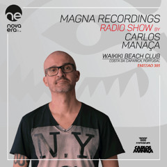 Magna Recordings Radio Show by Carlos Manaca 385 [Radio Nova Era] Waikiki (Costa Caparica) Portugal