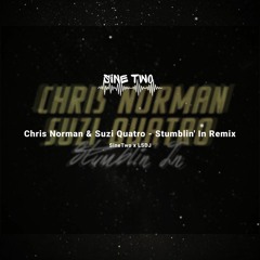 Chris Norman & Suzi Quatro - Stumblin' In  (SineTwo x LSDJ Remix)