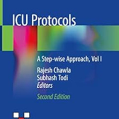[ACCESS] PDF ☑️ ICU Protocols: A Step-wise Approach, Vol I by Rajesh Chawla,Subhash T