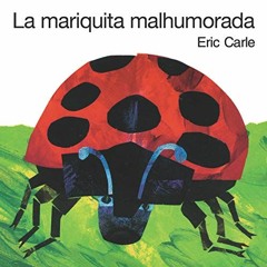 [READ] EBOOK 💖 La mariquita malhumorada: The Grouchy Ladybug Board Book (Spanish edi