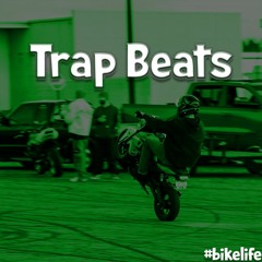 Trap Beats 15 - #BikeLife