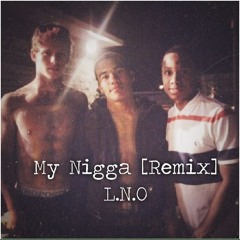 My Nigga { Remix } 24'