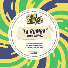 PREMIERE: Mark Whites - La Rumba (Joi N'Juno Remix) [Good Custard]