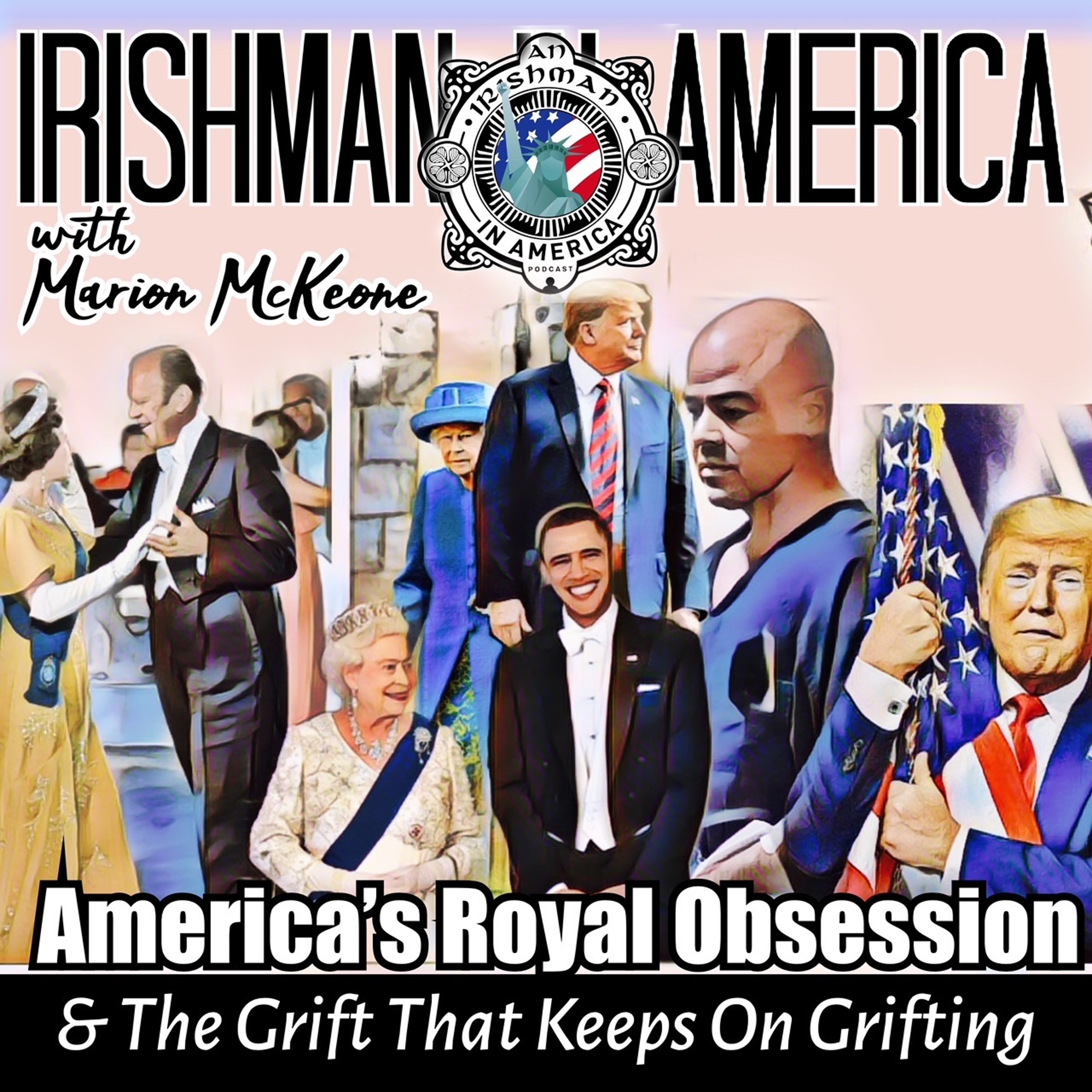 Irishman In America - Royal Obsession & The Grift That Keeps On Grifting (Part 1) episode artwork