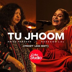 Abida Parveen & Naseebo Lal  - Tu Jhoom [FROZT UKG Edit] (Coke Studio)