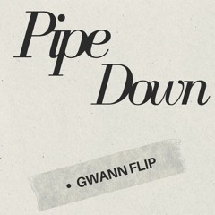 Gwann - Pipe Down (Free Download)