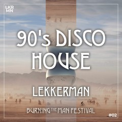 90s DISCO HOUSE | BURNING THE MAN FESTIVAL 🪩 LEKKERMAN