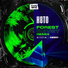 H8TO - Forest (Bevsy Remix) [Free Download]