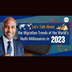 [ Offshore Tax ] Let's Talk About The Migration Trends Of The World’s Multi-Millionaires In 2023.