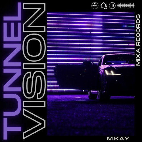 M.KAY - Tunnel Vision