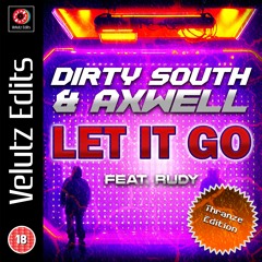 𝐅𝐑𝐄𝐄 𝐃𝐋 🈚 Dirty South, Axwell feat. Rudy - Let It Go (Velutz 'Thranze' Edit)