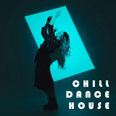 Chill Dance House