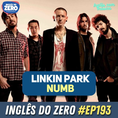 193. Linkin Park - Numb | INGLÊS COM MÚSICA #011