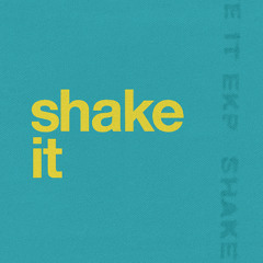 shake it