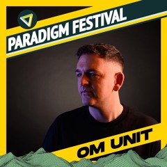 Paradigm Festival Podcast: Om Unit