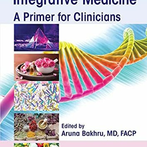 GET KINDLE PDF EBOOK EPUB Nutrition and Integrative Medicine: A Primer for Clinicians by  Aruna Bakh